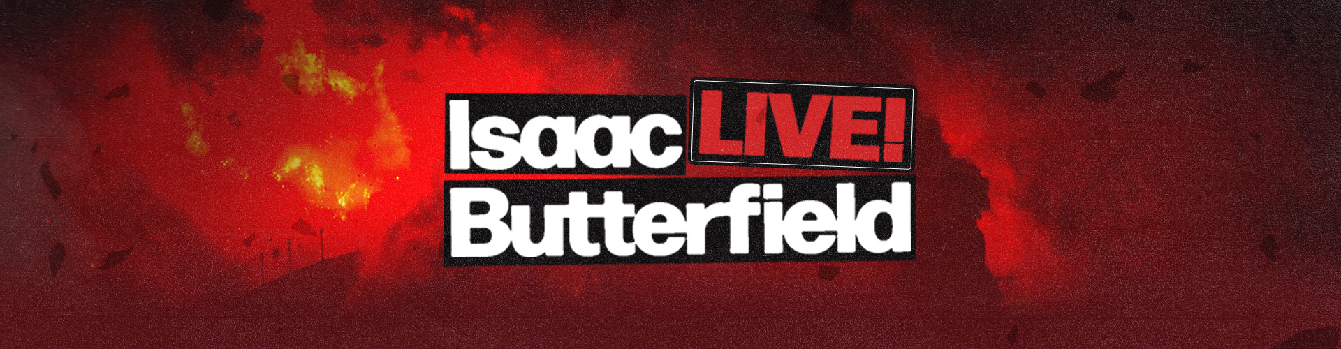 Isaac Butterfield Live